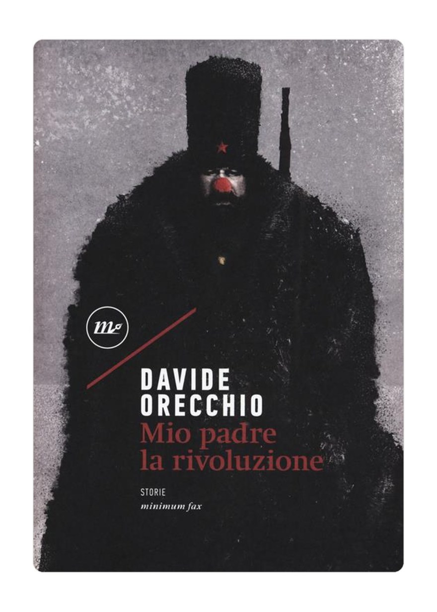 Davide Orecchio, Mio padre la rivoluzione, 2017